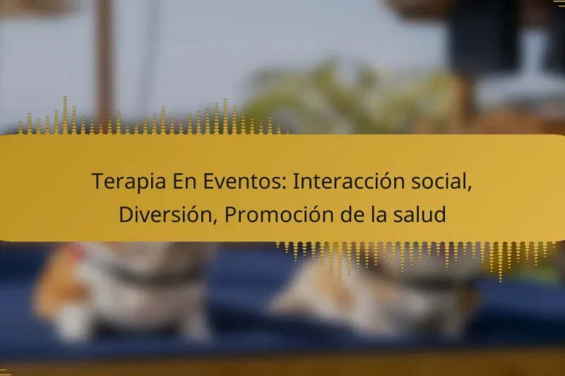 Terapia En Eventos: Interacción social, Diversión, Promoción de la salud